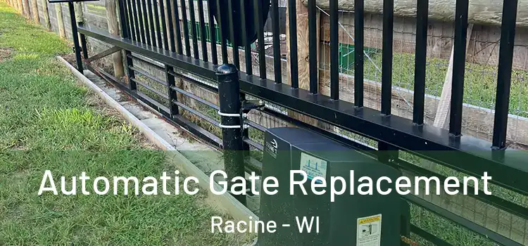  Automatic Gate Replacement Racine - WI