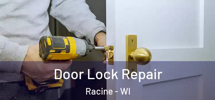 Door Lock Repair Racine - WI