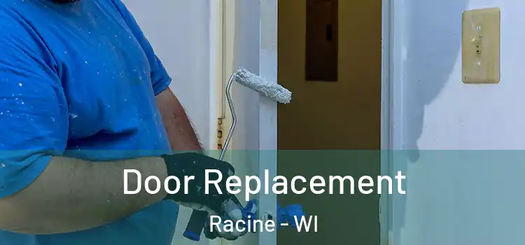 Door Replacement Racine - WI