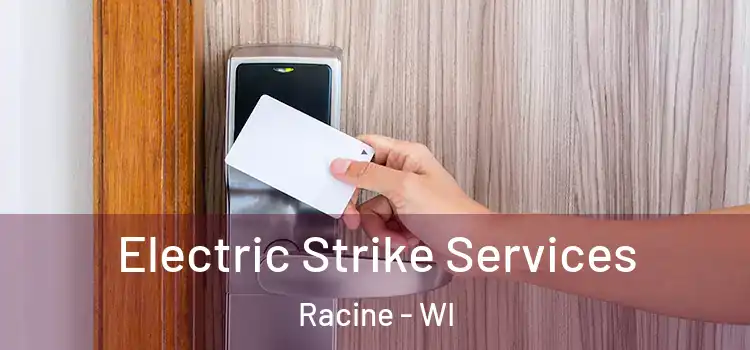  Electric Strike Services Racine - WI