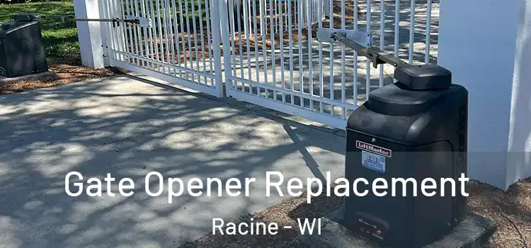 Gate Opener Replacement Racine - WI