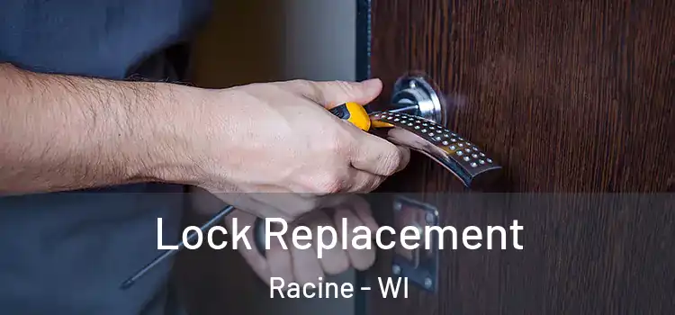 Lock Replacement Racine - WI
