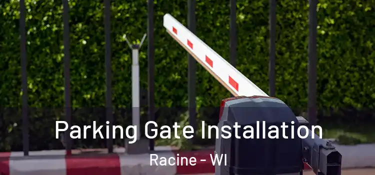  Parking Gate Installation Racine - WI