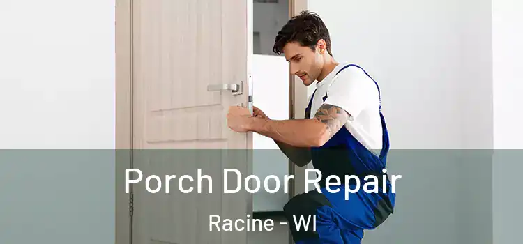  Porch Door Repair Racine - WI