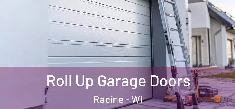  Roll Up Garage Doors Racine - WI