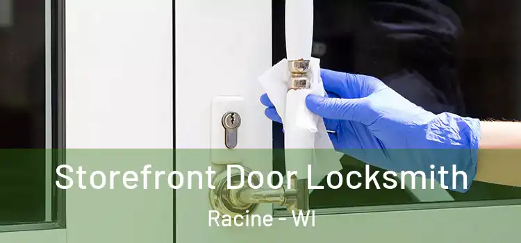  Storefront Door Locksmith Racine - WI